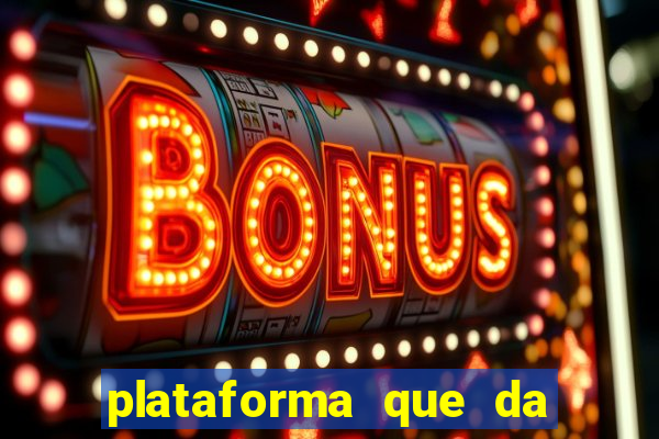 plataforma que da dinheiro no cadastro sem deposito