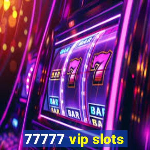 77777 vip slots