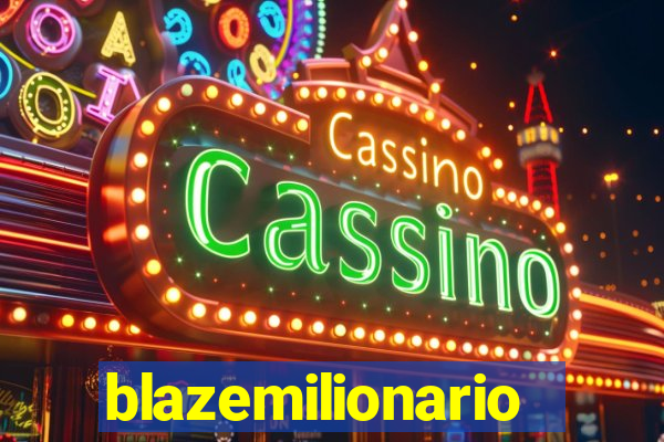 blazemilionario