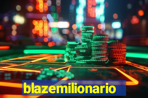 blazemilionario