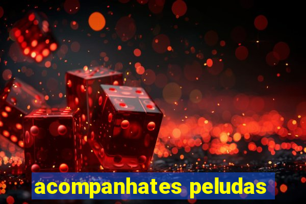 acompanhates peludas