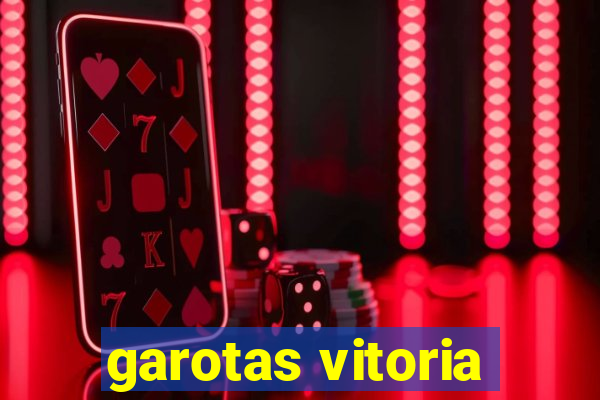 garotas vitoria