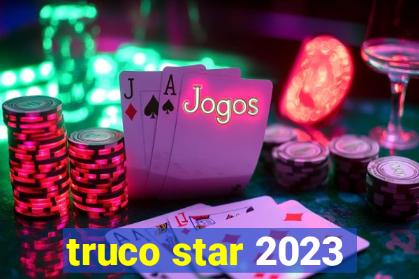 truco star 2023