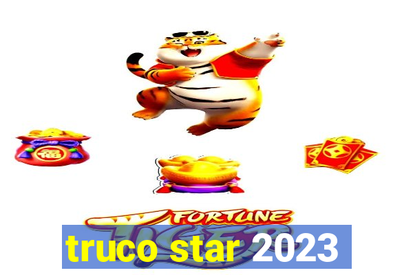 truco star 2023