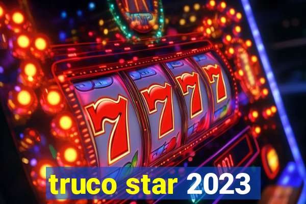 truco star 2023