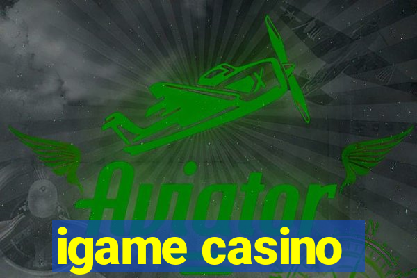 igame casino