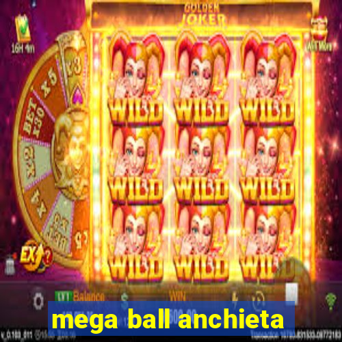 mega ball anchieta