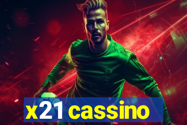 x21 cassino