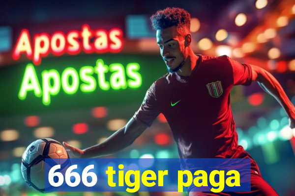 666 tiger paga