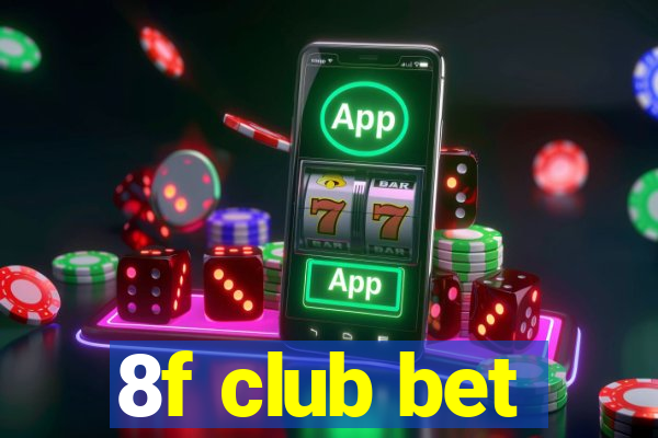 8f club bet