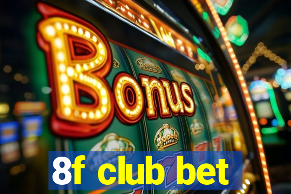 8f club bet