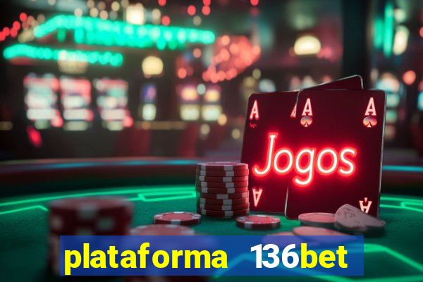 plataforma 136bet paga mesmo