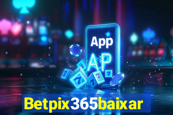 Betpix365baixar