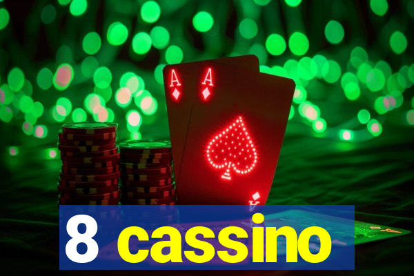 8 cassino