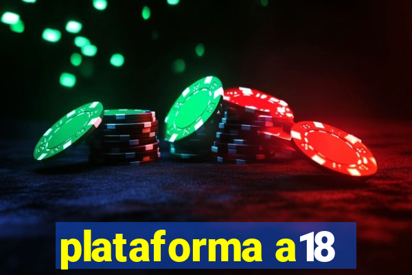 plataforma a18