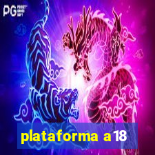 plataforma a18