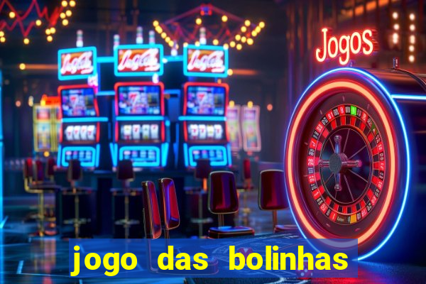 jogo das bolinhas que ganha dinheiro