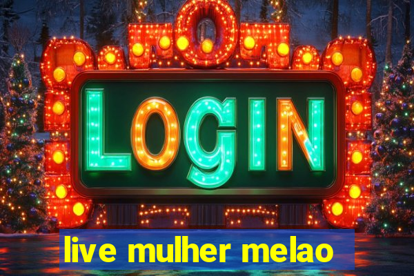 live mulher melao