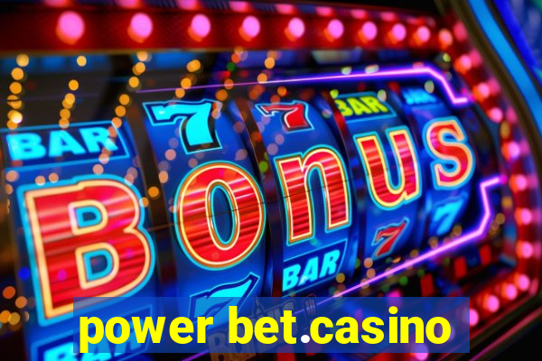 power bet.casino