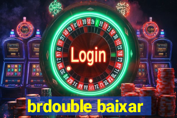 brdouble baixar