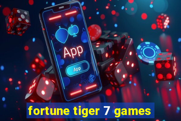 fortune tiger 7 games