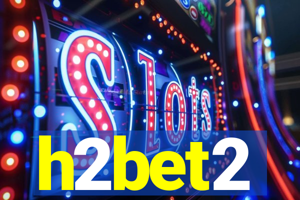 h2bet2