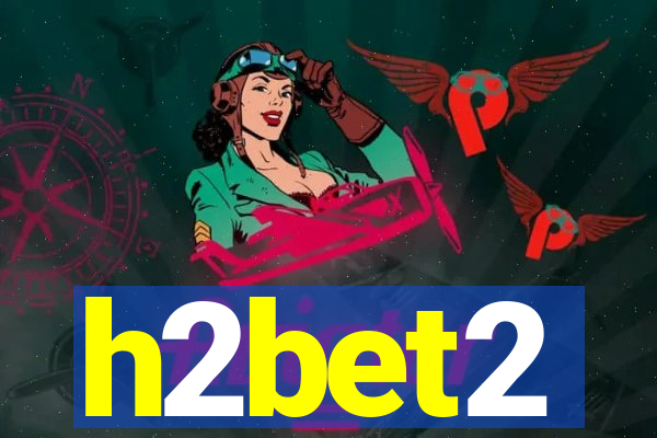 h2bet2