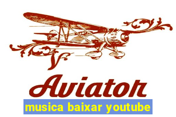 musica baixar youtube