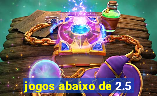 jogos abaixo de 2.5