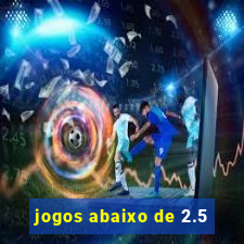 jogos abaixo de 2.5