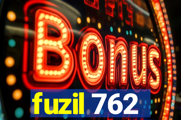 fuzil 762