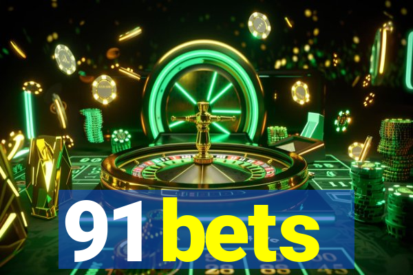 91 bets