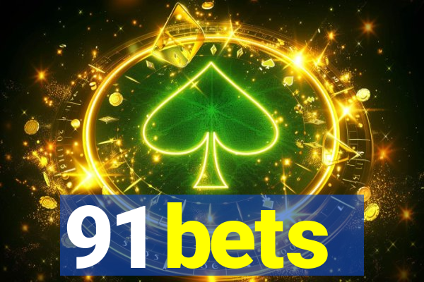 91 bets