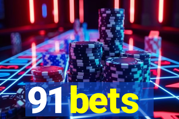 91 bets