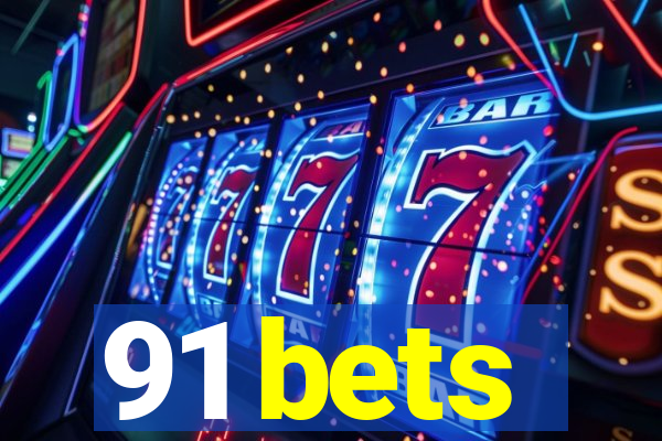 91 bets