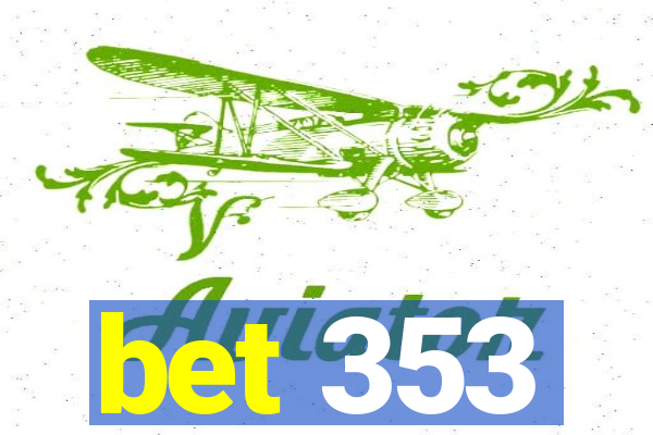 bet 353