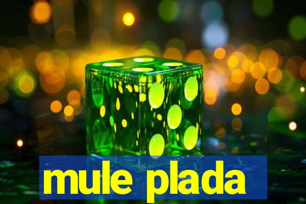 mule plada