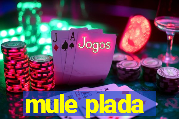 mule plada