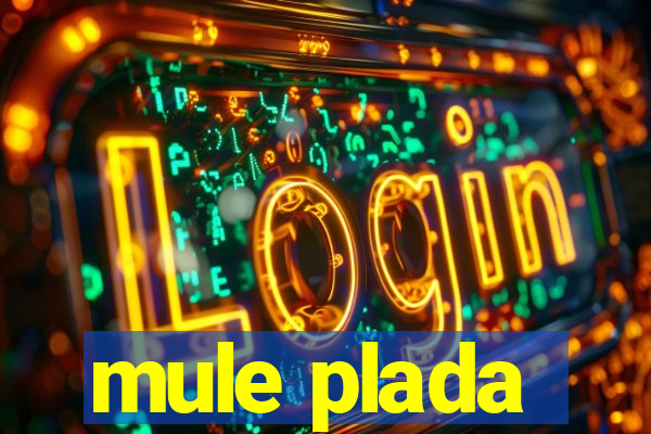 mule plada