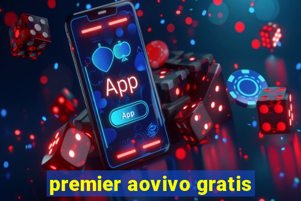 premier aovivo gratis