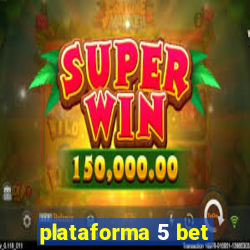 plataforma 5 bet