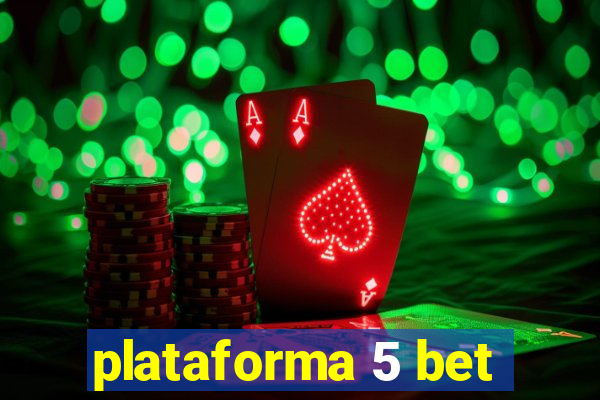 plataforma 5 bet