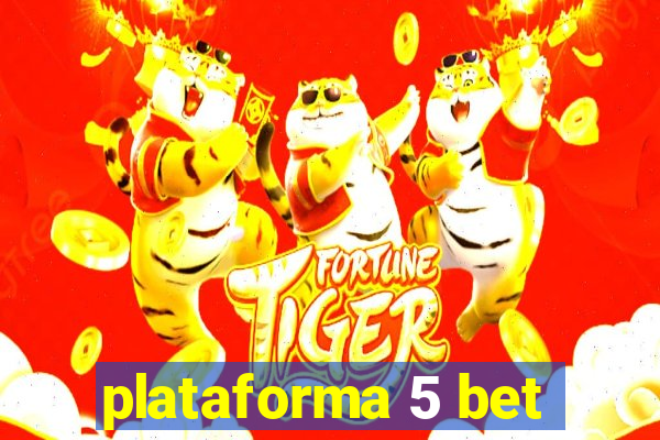 plataforma 5 bet