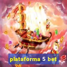 plataforma 5 bet