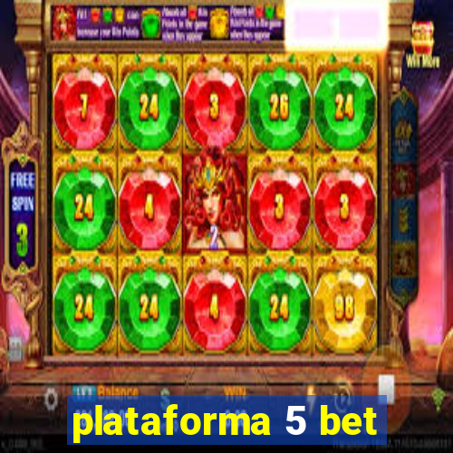 plataforma 5 bet