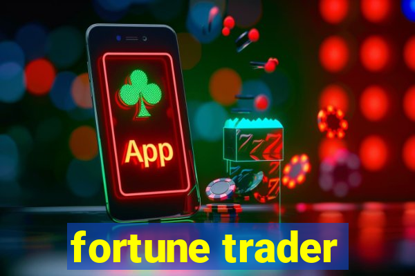 fortune trader