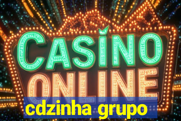 cdzinha grupo