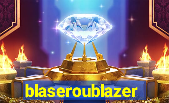 blaseroublazer