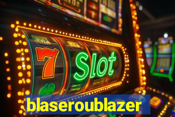 blaseroublazer