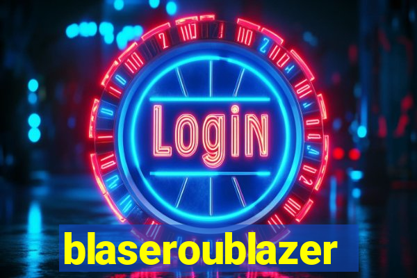 blaseroublazer